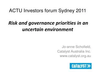 ACTU Investors forum Sydney 2011 Risk and governance priorities in an uncertain environment
