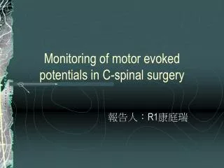 Monitoring of motor evoked potentials in C-spinal surgery