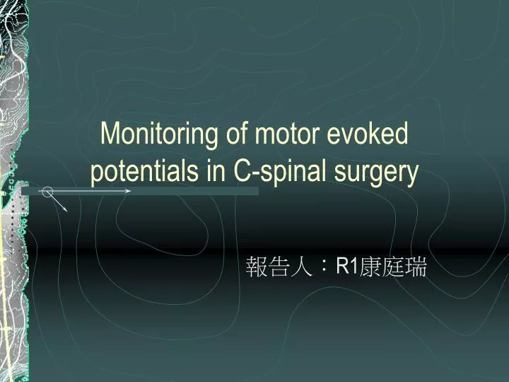 monitoring of motor evoked potentials in c spinal surgery