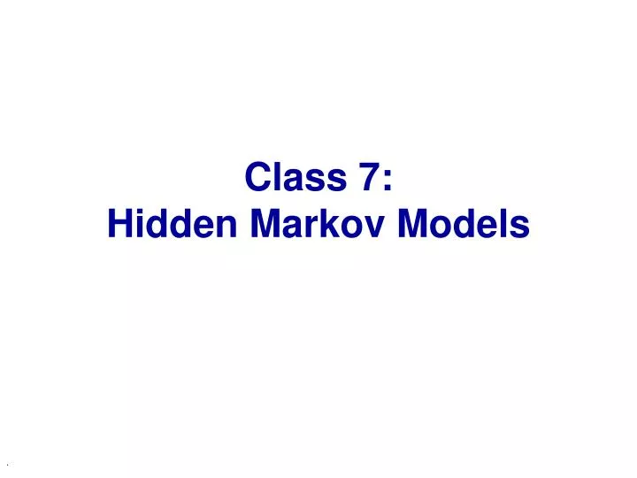 class 7 hidden markov models