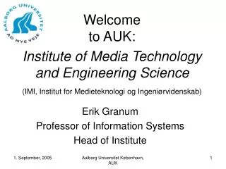 Erik Granum Professor of Information Systems Head of Institute