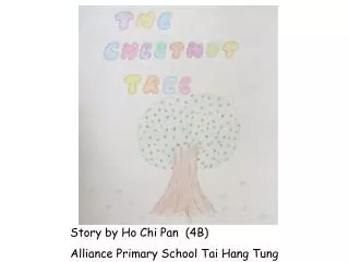 Story by Ho Chi Pan (4B) Alliance Primary School Tai Hang Tung