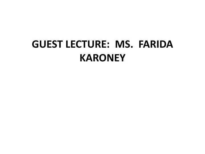 guest lecture ms farida karoney