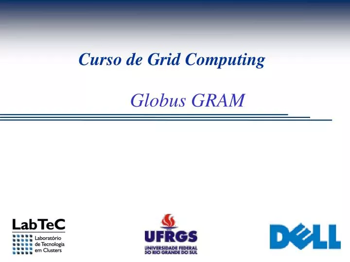 curso de grid computing globus gram