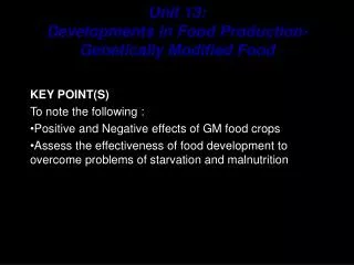 KEY POINT(S) To note the following : Positive and Negative effects of GM food crops