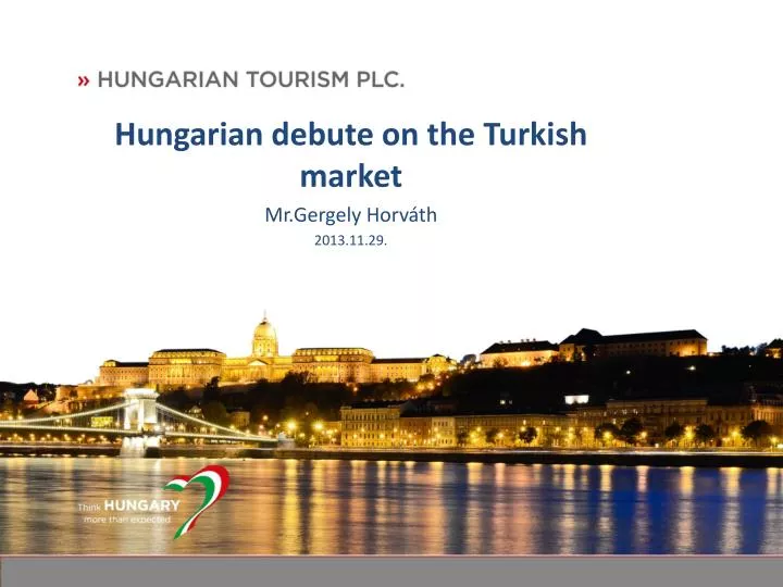 hungarian debute on the turkish market mr gergely horv th 2013 11 29
