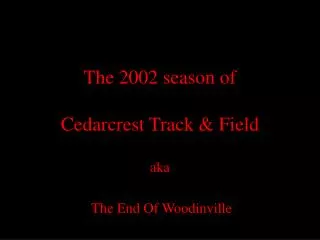 The 2002 season of Cedarcrest Track &amp; Field