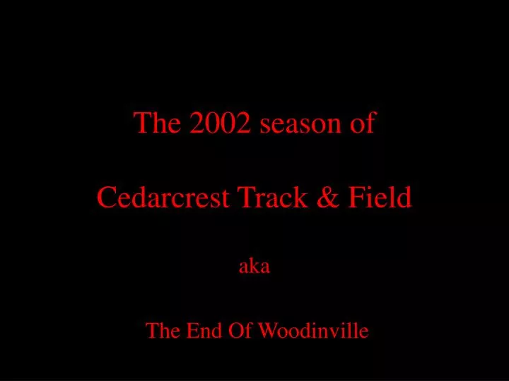 the 2002 season of cedarcrest track field