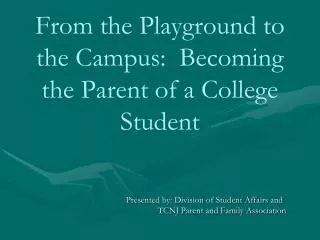 From the Playground to the Campus: Becoming the Parent of a College Student