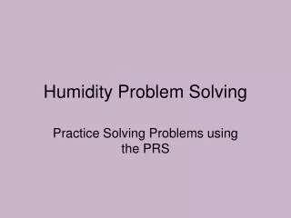 Humidity Problem Solving
