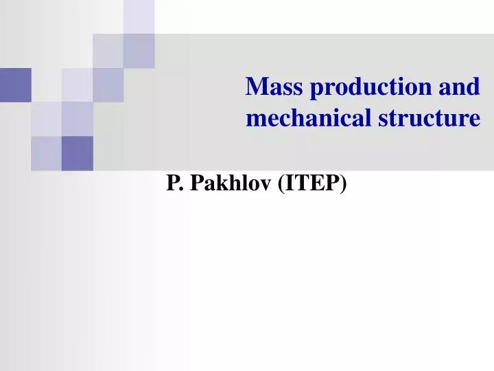 mass production and mechanical structure