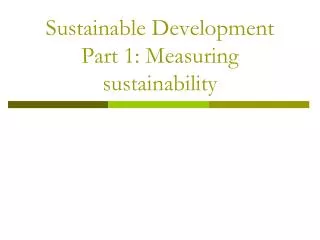 Sustainable Development Part 1: Measuring sustainability