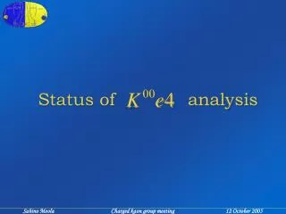Status of analysis