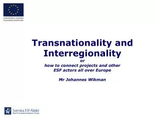 Transnationality and Interregionality or how to connect projects and other