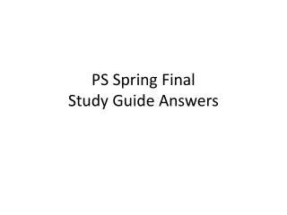 PS Spring Final Study Guide Answers