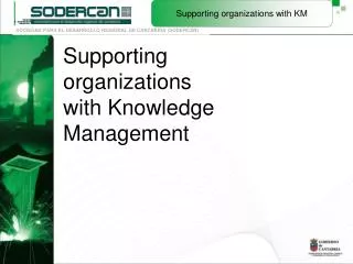 Supporting organizations with KM