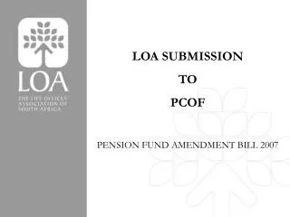 LOA SUBMISSION TO PCOF PENSION FUND AMENDMENT BILL 2007