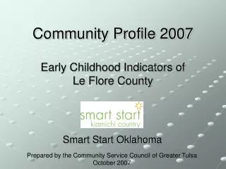 Community Profile 2007 Early Childhood Indicators of Le Flore County