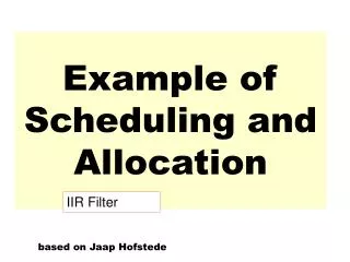 Example of Scheduling and Allocation