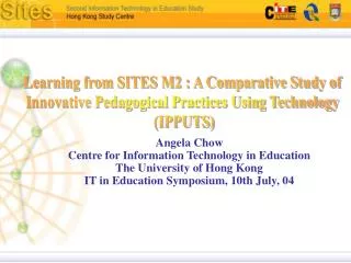 Angela Chow Centre for Information Technology in Education The University of Hong Kong