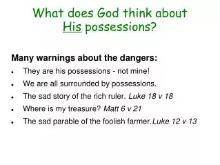 What does God think about His possessions?