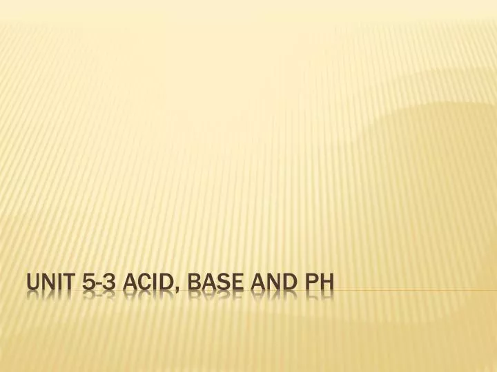 unit 5 3 acid base and ph