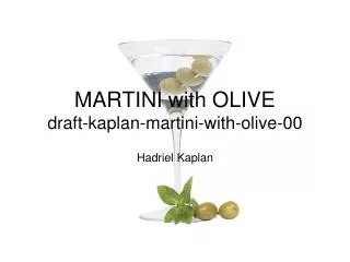 MARTINI with OLIVE draft-kaplan-martini-with-olive-00