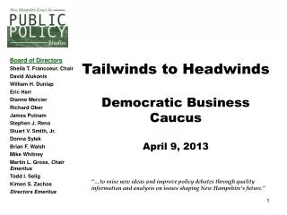 Tailwinds to Headwinds Democratic Business Caucus April 9, 2013