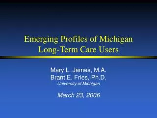Emerging Profiles of Michigan Long-Term Care Users