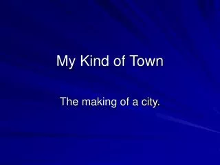 My Kind of Town