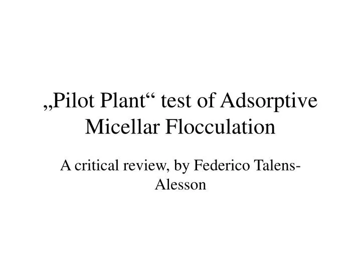pilot plant test of adsorptive micellar flocculation