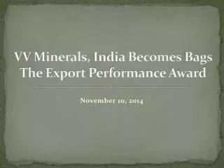 VV Minerals, India Becomes Bags The Export Performance Award
