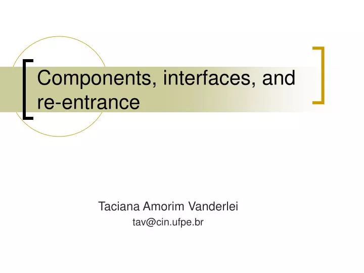 components interfaces and re entrance