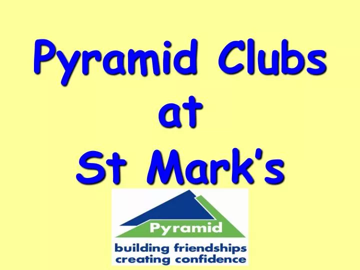 pyramid clubs at st mark s