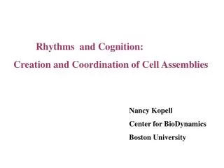 Rhythms and Cognition: Creation and Coordination of Cell Assemblies