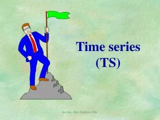 Time series ( TS )