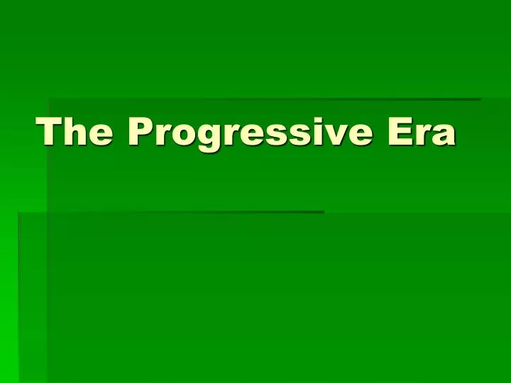 the progressive era