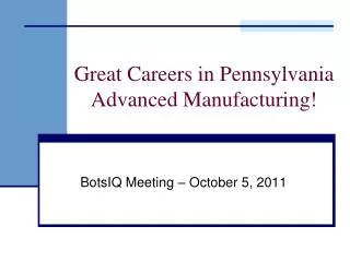 Great Careers in Pennsylvania Advanced Manufacturing!