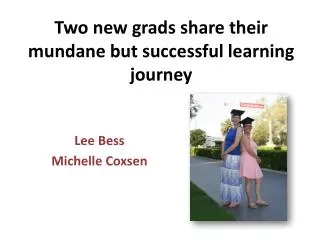 Two new grads share their mundane but successful learning journey