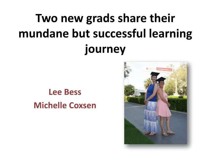 two new grads share their mundane but successful learning journey