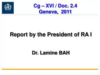 Report by the President of RA I Dr. Lamine BAH