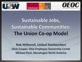 Sustainable Jobs, Sustainable Communities: The Union Co-op Model