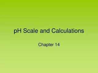 pH Scale and Calculations