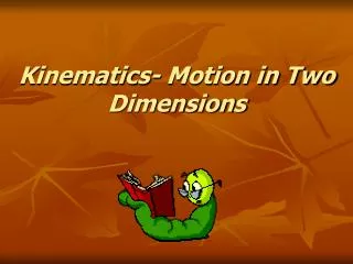 Kinematics- Motion in Two Dimensions