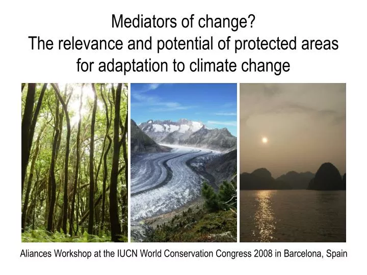 mediators of change the relevance and potential of protected areas for adaptation to climate change