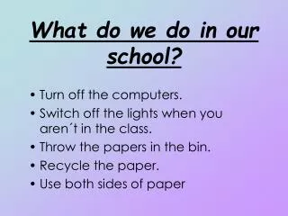 What do we do in our school?