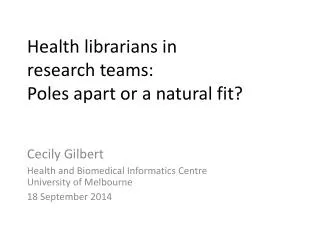 Health librarians in research teams: Poles apart or a natural fit?