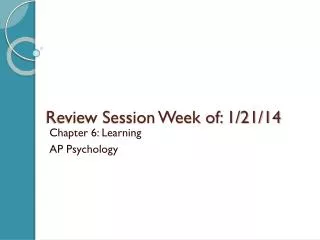 Review Session Week of: 1/21/14
