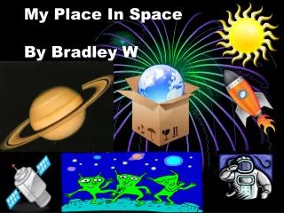 My Place In Space By Bradley W
