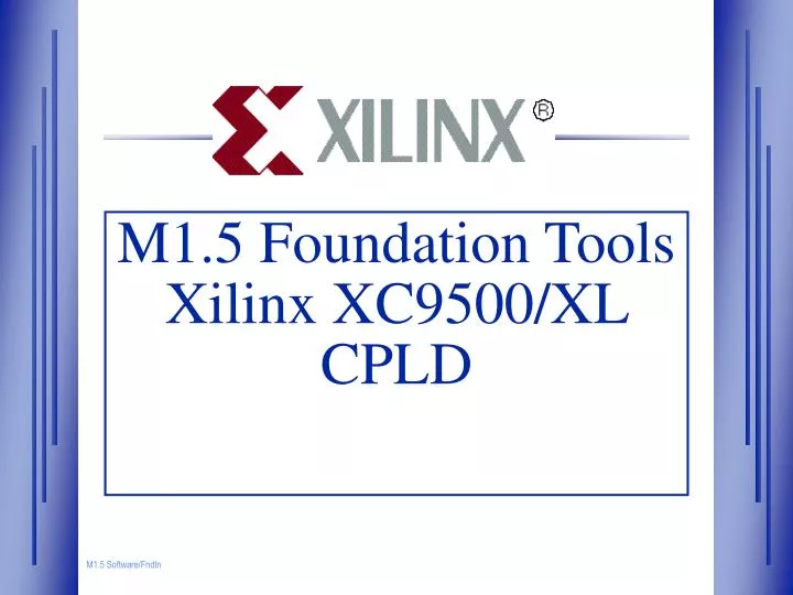 m1 5 foundation tools xilinx xc9500 xl cpld